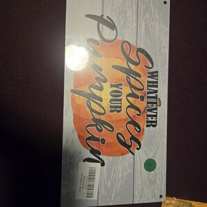 Whatever Spices Your Pumpkin Sign